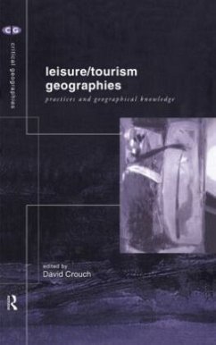 Leisure/Tourism Geographies - Crouch, David (ed.) Leisure/Tourism Geographies - Crouch, David (ed.)