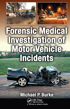 Forensic Medical Investigation of Motor Vehicle Incidents - Burke, Michael P