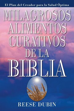 Milagrosos Alimentos Curativos De La Biblia - Dubin, Reese