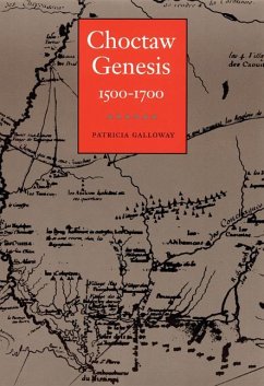 Choctaw Genesis, 1500-1700 - Galloway, Patricia Kay