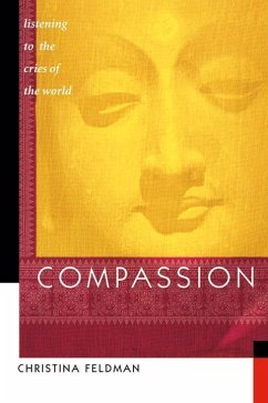 Compassion: Listening to the Cries of the World - Feldman, Christina