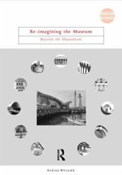 Re-Imagining the Museum - Witcomb, Andrea