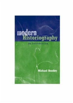 Modern Historiography - Bentley, Michael (University of St Andrews, UK)