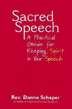 Sacred Speech: A Practical Guide for Keeping Spirit in Your Speech - Schaper, Donna