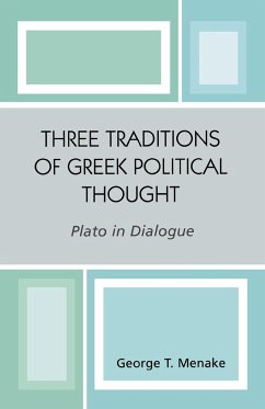 Three Traditions of Greek Political Thought - Menake, George T.