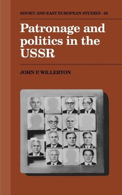 Patronage and Politics in the USSR - Willerton, John P.