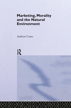 Marketing, Morality and the Natural Environment - Crane, Andrew
