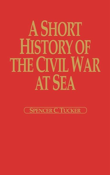 Short History of the Civil War at Sea Short History of the Civil War at Sea