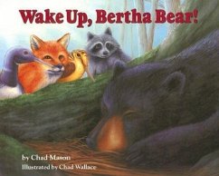 Wake Up, Bertha Bear! - Mason, Chad