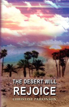The Desert Will Rejoice - Parkinson, Christine