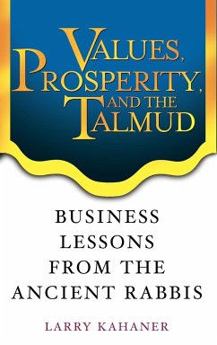 Values, Prosperity, and the Talmud - Kahaner, Larry