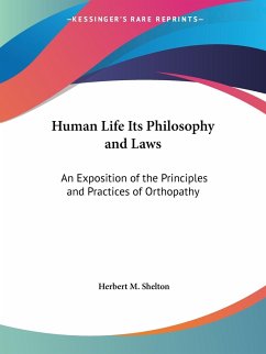 Human Life Its Philosophy and Laws - Shelton, Herbert M.