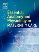 Essential Anatomy & Physiology in Maternity Care - Wylie, Linda