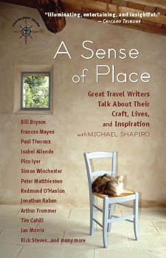 A Sense of Place: Great Travel Writers Talk about Their Craft, Lives, and Inspiration - Shapiro, Michael