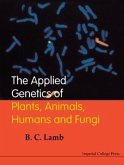 The Applied Genetics of Plants, Animals, Humans and Fungi