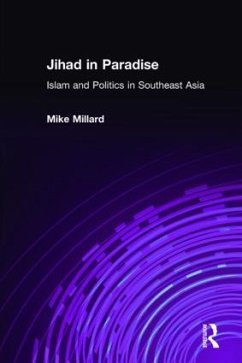 Jihad in Paradise: Islam and Politics in Southeast Asia - Millard, Mike