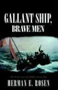 Gallant Ship, Brave Men - Rosen, Herman E.