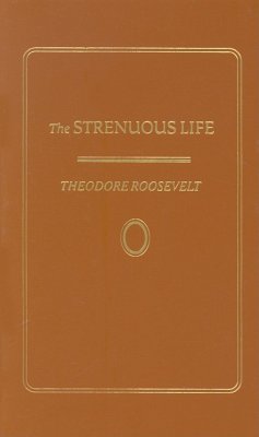 Strenuous Life - Roosevelt, Theodore