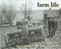 Farm Life: A Century of Change for Farm Families and Their Neighbors - Smoot, Frank