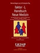 faktor-L Handbuch Neue Medizin Die Wahrheit über Dr. Hamers Entdeckung - Berger-Lenz, Monika; Ray, Christopher. Ray; Kroitzsch, Andreas