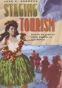Staging Tourism: Bodies on Display from Waikiki to Sea World - Desmond, Jane C.