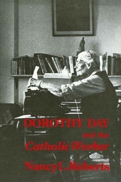Dorothy Day and the Catholic Worker - Roberts, Nancy L.