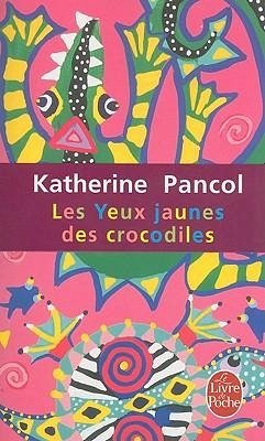 Les yeux jaunes des crocodiles - Pancol, Katherine