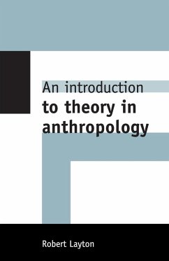 An Introduction to Theory in Anthropology - Layton, Robert