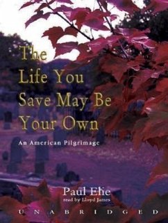 The Life You Save May Be Your Own: An American Pilgrimage - Elie, Paul