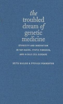 The Troubled Dream of Genetic Medicine - Wailoo, Keith; Pemberton, Stephen