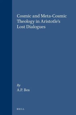 Cosmic and Meta-Cosmic Theology in Aristotle's Lost Dialogues - Bos, A P