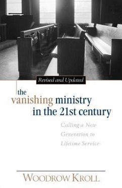 The Vanishing Ministry in the 21st Century - Kroll, Woodrow