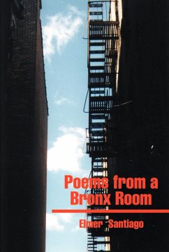 Poems from a Bronx Room - Santiago, Elmer