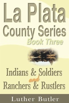 Indians & Soldiers and Ranchers & Rustlers - Butler, Luther