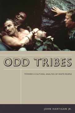 Odd Tribes: Toward a Cultural Analysis of White People - Hartigan, John