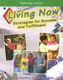 Exploring Careers: Living Now: Strategies for Success and Fulfillment