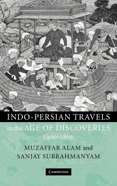 Indo-Persian Travels in the Age of Discoveries, 1400-1800 - Alam, Muzaffar; Subrahmanyam, Sanjay