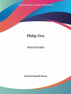 Philip Dru - House, Edward Mandell