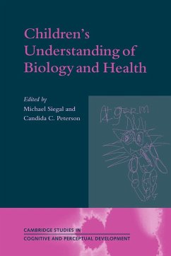Children's Understanding of Biology and Health - Siegal, Michael / Peterson, Candida (eds.)