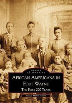 African Americans in Fort Wayne: The First 200 Years - Miller, Dodie Marie