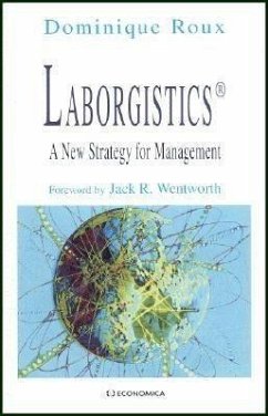 Laborgistics(r): A New Strategy for Management - Roux, Dominique