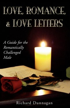 Love, Romance and Love Letters - Dunnagan, Richard