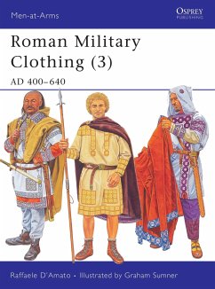 Roman Military Clothing (3): Ad 400-640 - D'Amato, Raffaele