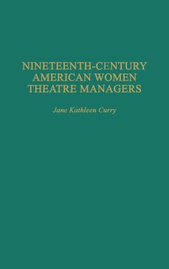 Nineteenth-Century American Women Theatre Managers - Curry, Jane