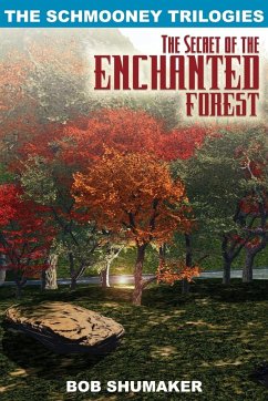 The Secret of the Enchanted Forest - Shumaker, Bob