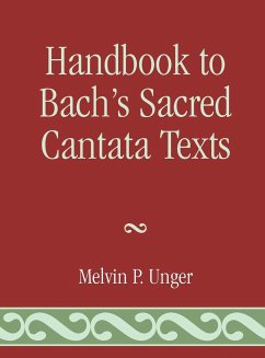 Handbook to Bach's Sacred Cantata Texts - Unger, Melvin P.