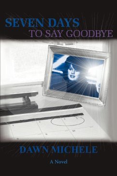 Seven Days to Say Goodbye - Michele, Dawn; Dawn Michele, Michele; Dawn Michele