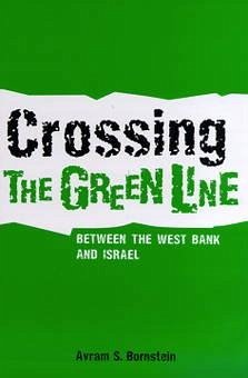 Crossing the Green Line Between the West Bank and Israel - Bornstein, Avram S