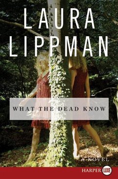 What the Dead Know - Lippman, Laura
