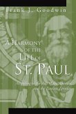 A Harmony of the Life of St. Paul: According to the Acts of the Apostles and the Pauline Epistles
